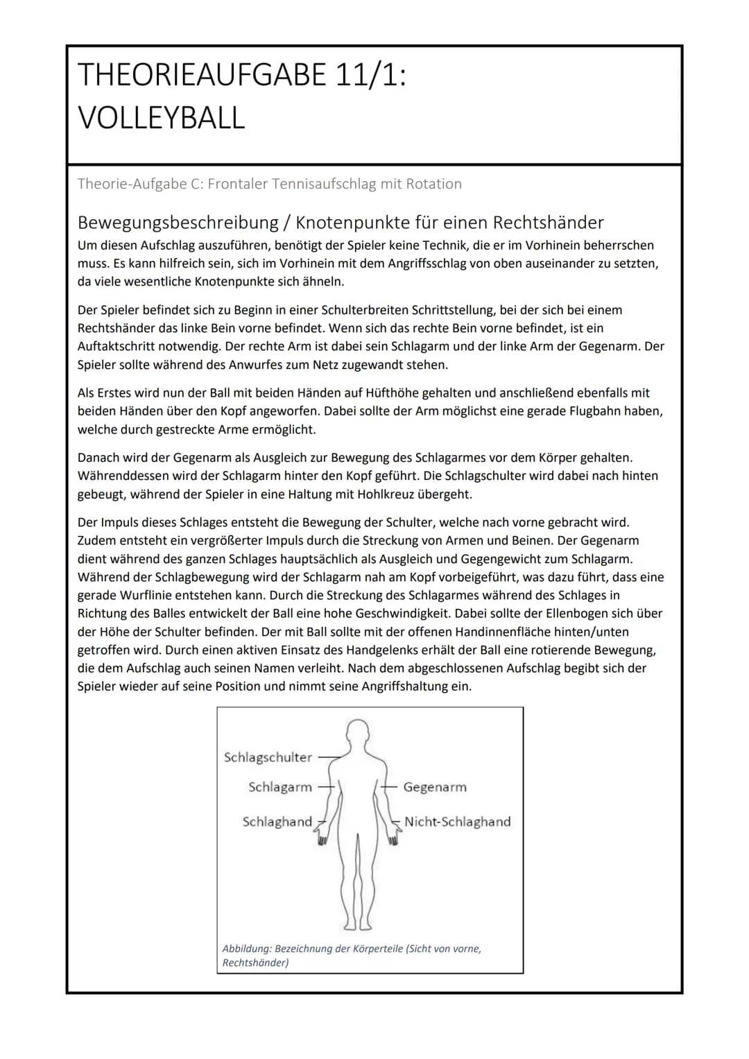# THEORIEAUFGABE 11/1:
# VOLLEYBALL

Theorie-Aufgabe C: Frontaler Tennisaufschlag mit Rotation

## Bewegungsbeschreibung / Knotenpunkte für 