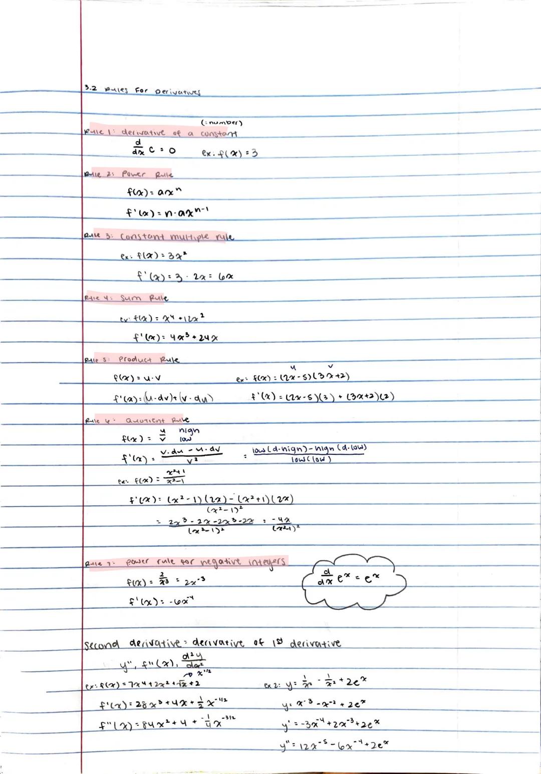 3.2 pules For Derivatives

(:number)

Ruk 1: derivative of a constant
$
\frac{d}{dx} C = 0$
ex. f(x)=3

Rule 2: Power Rule

f(x)= ax^n

f'(x