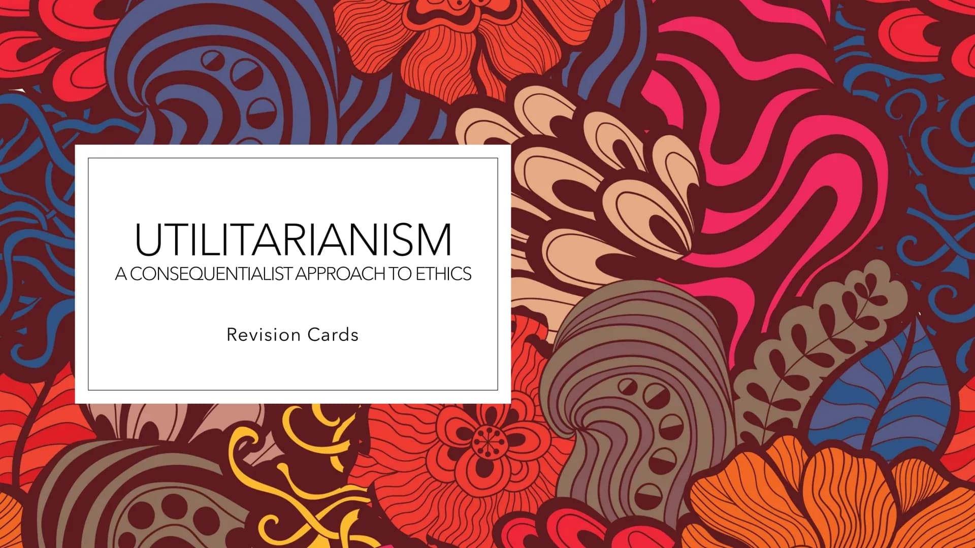 # UTILITARIANISM

A CONSEQUENTIALIST APPROACH TO ETHICS

Revision Cards # Consequentialism

• Consequentialism is the idea that the conseque