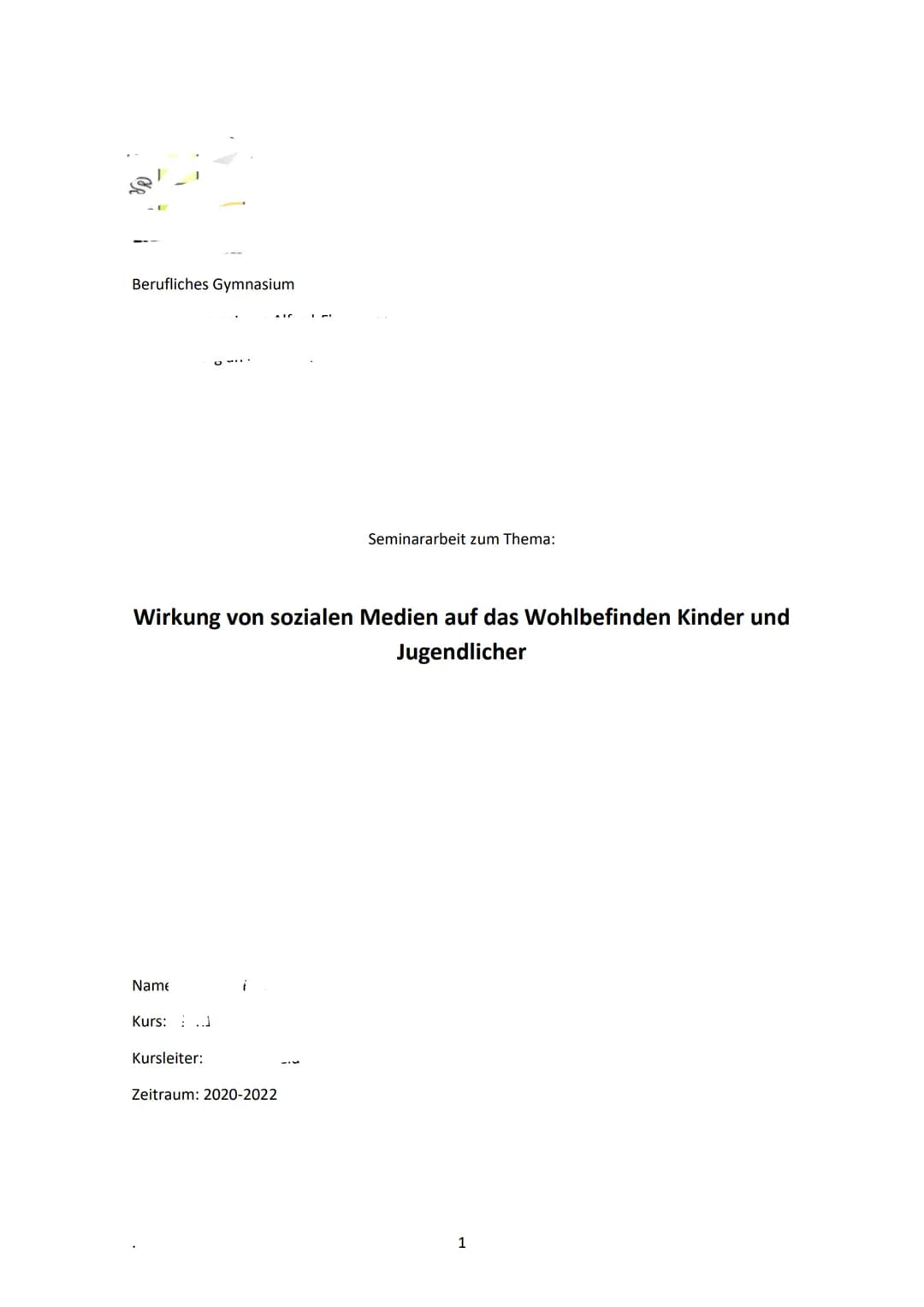 Berufliches Gymnasium

Seminararbeit zum Thema:

Wirkung von sozialen Medien auf das Wohlbefinden Kinder und
Jugendlicher

Name

Kurs:..

Ku