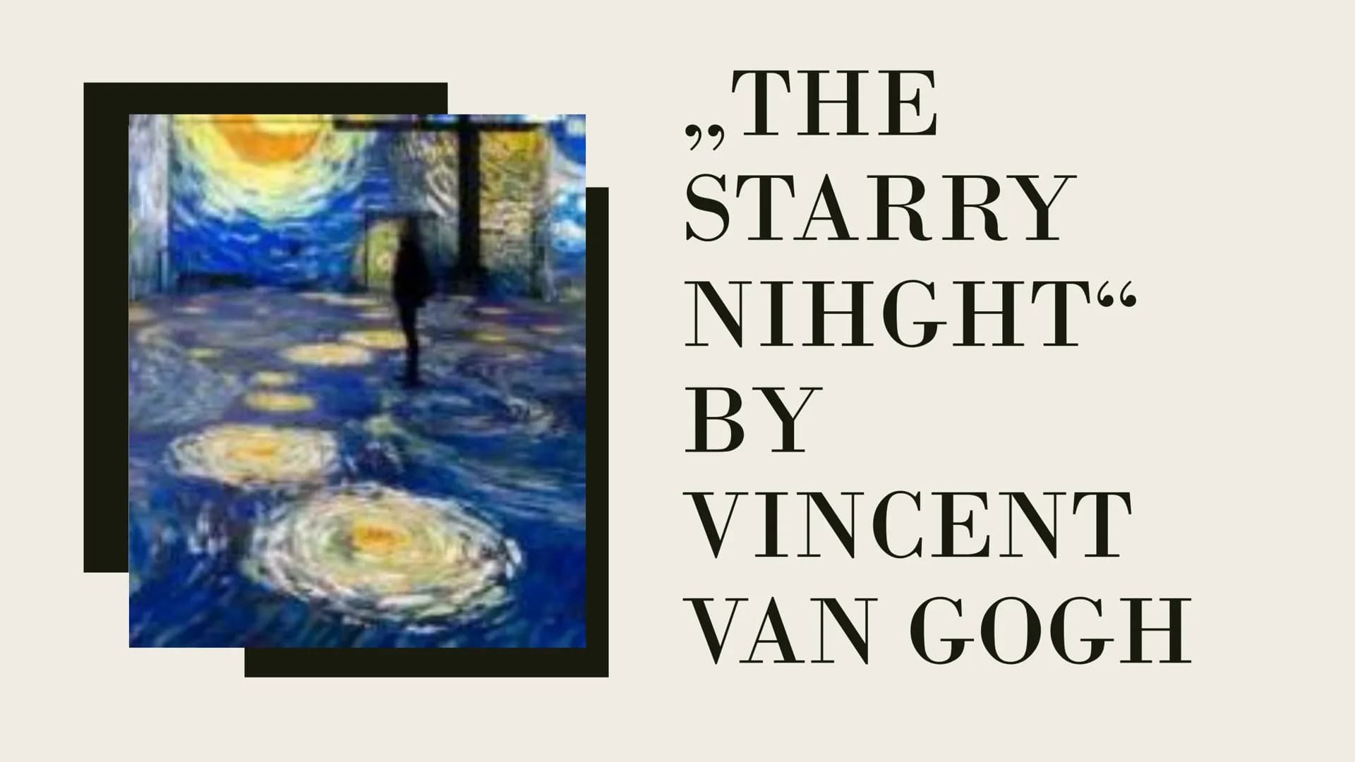 ,,THE
STARRY
NIHGHT“
BY
VINCENT
VAN GOGH THEMÜBERSICHT

ALLGEMEINES ÜBER DAS
1.
KUNSTWERK

2.
STECKBRIEF DES KÜNSTELERS
(VINCENT VAN GOGH)

