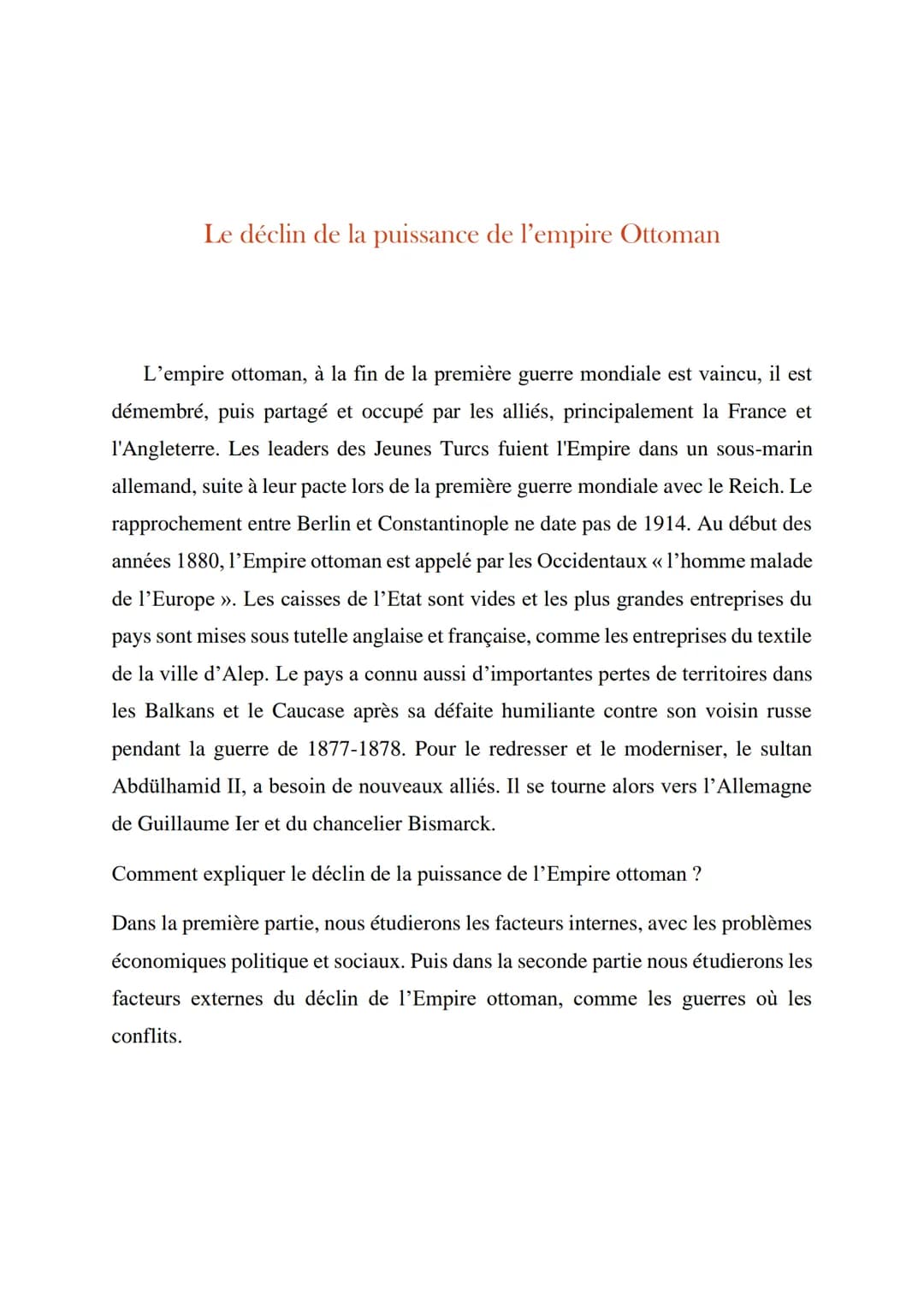 # Le déclin de la puissance de l'empire Ottoman

L'empire ottoman, à la fin de la première guerre mondiale est vaincu, il est
démembré, puis