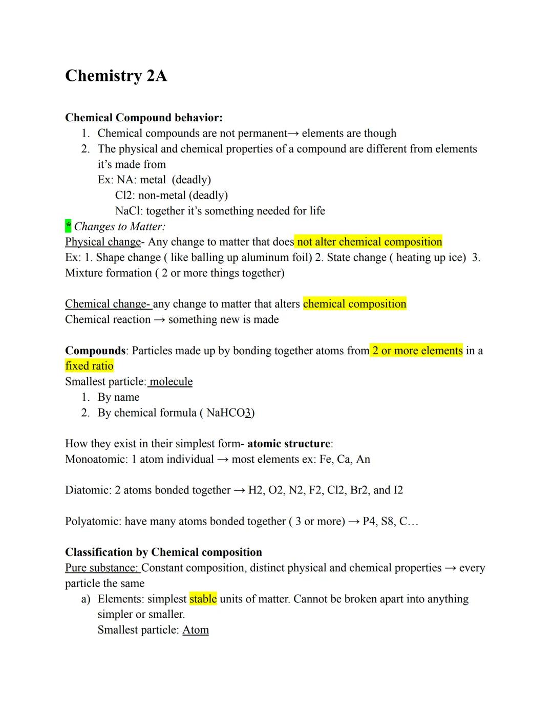 # Chemistry 2A

Chemical Compound behavior:
1. Chemical compounds are not permanent→ elements are though
2. The physical and chemical proper