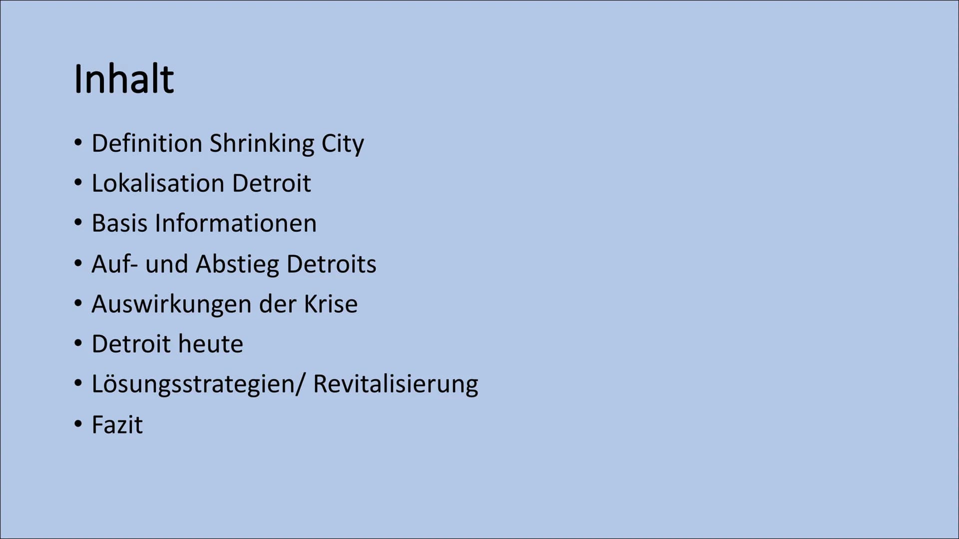 # Detroit

The shrinking citiy # Inhalt

*   Definition Shrinking City
*   Lokalisation Detroit
*   Basis Informationen
*   Auf- und Abstieg