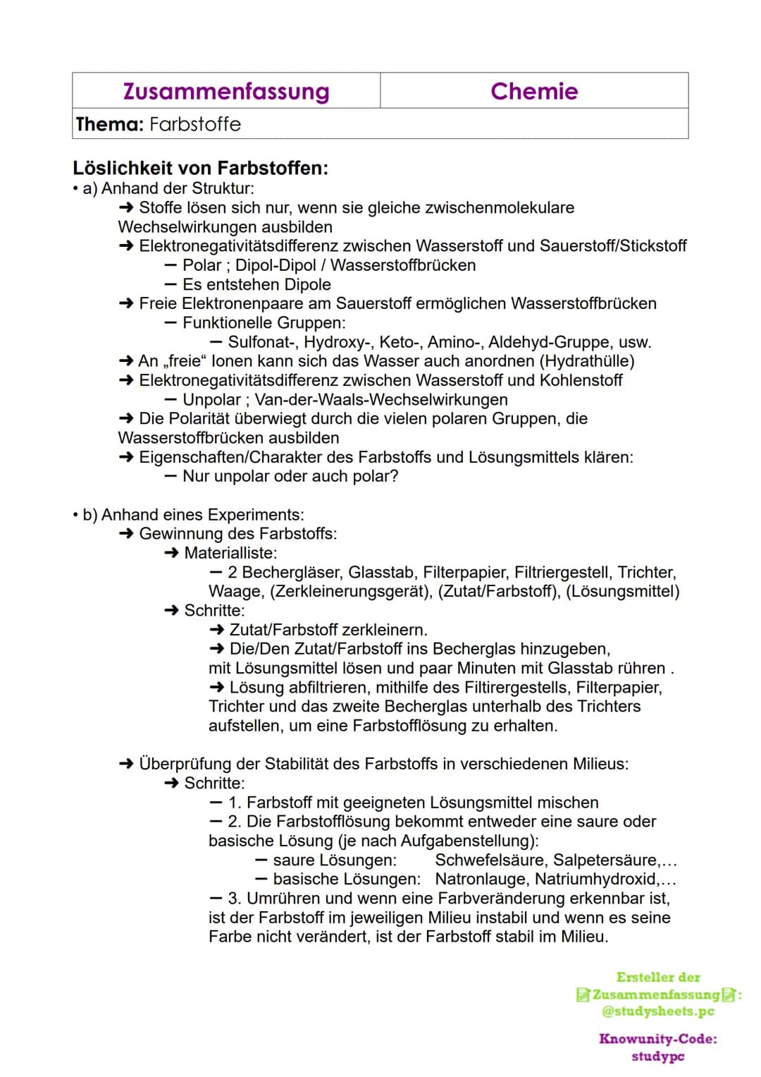 Zusammenfassung

Chemie

Thema: Farbstoffe

Löslichkeit von Farbstoffen:

• a) Anhand der Struktur:

→ Stoffe lösen sich nur, wenn sie gleic