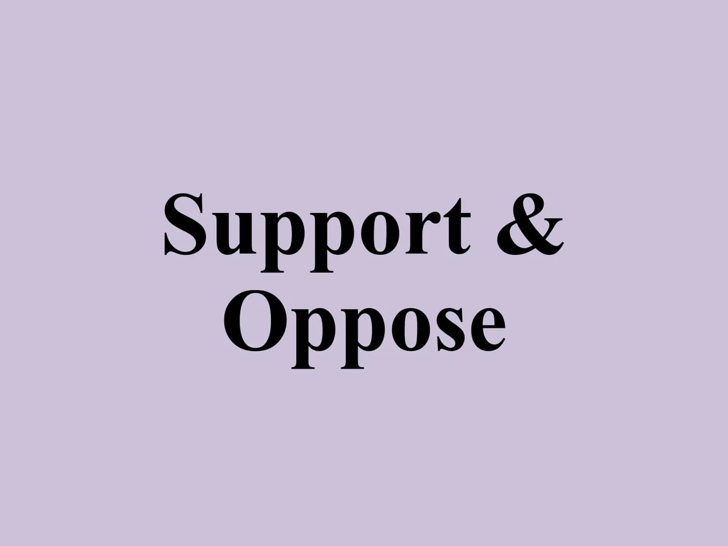 
<h2>Support &amp; Oppose Option / Choice</h2>
<p>When faced with a statement, it's important to provide evidence that both supports and opp