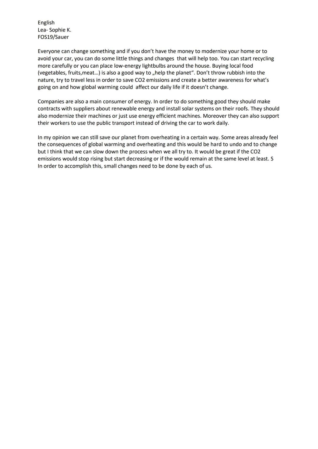English
Lea- Sophie K.
FOS19/Sauer

Comment

Exercise) Can we still save our planet from overheating? - Give your opinion in a comment of
ab