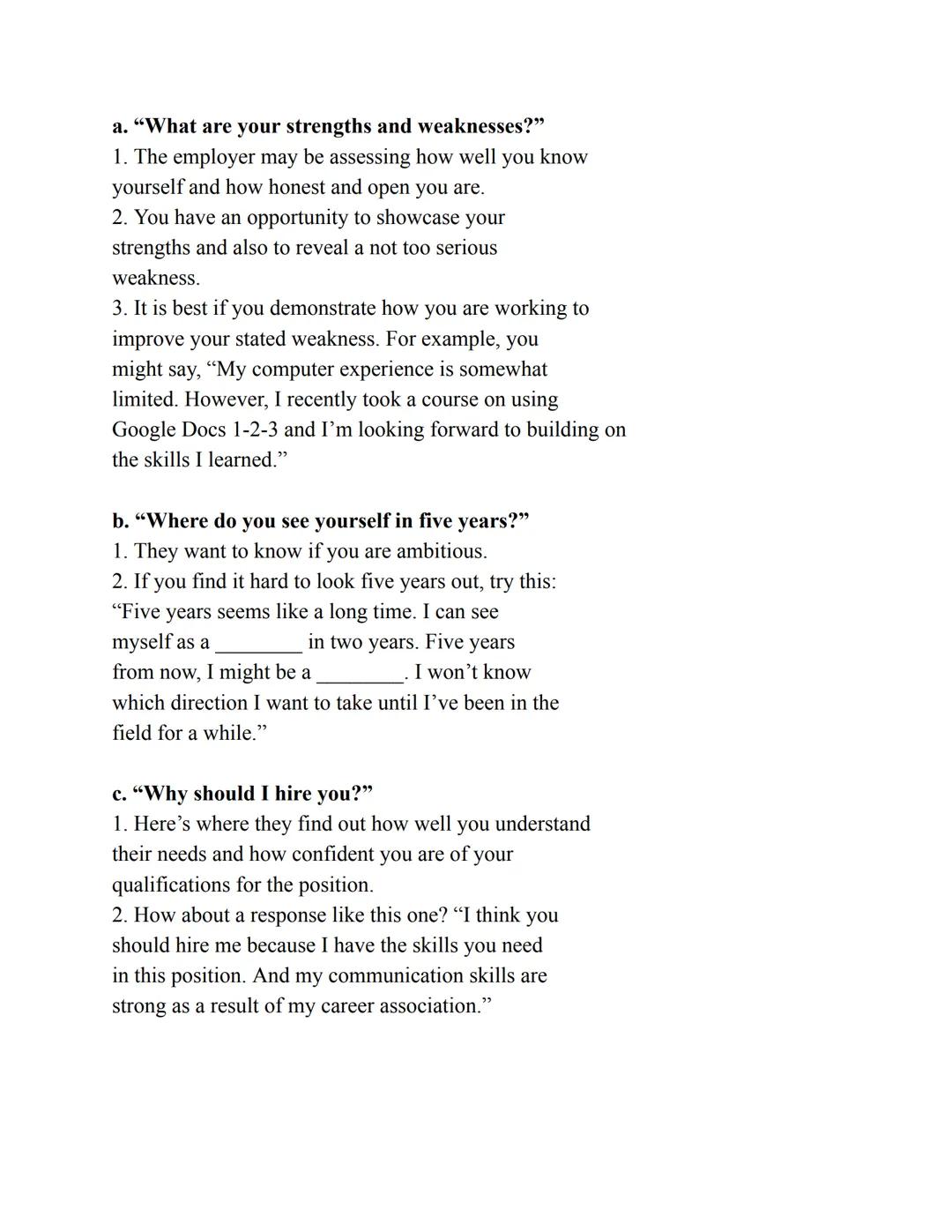 Interview Notes

1. Goals of the candidate (you):
a. To obtain information about the job and the organization
b. To determine whether the jo