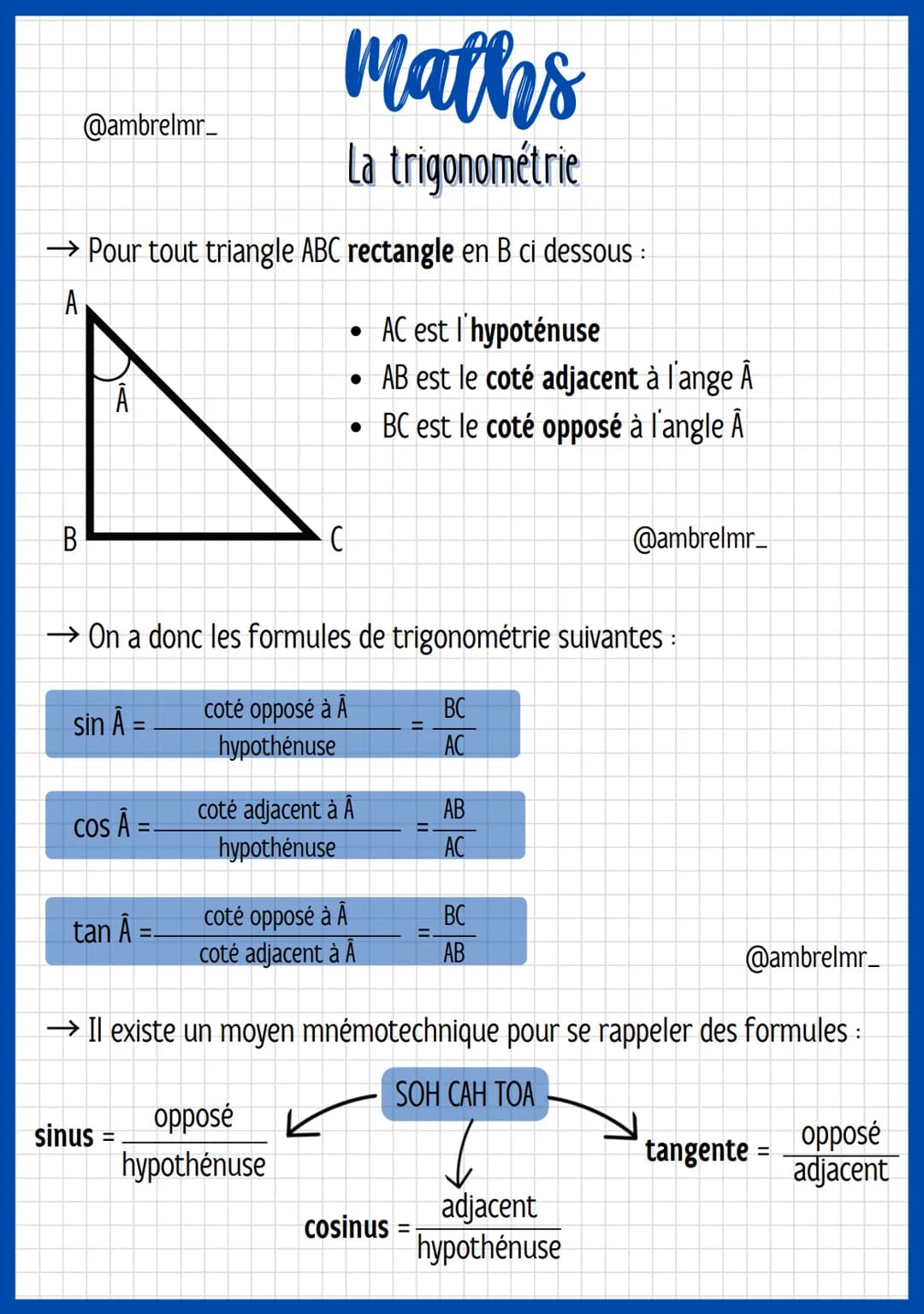 @ambrelmr_

# Maths
## La trigonométrie

→ Pour tout triangle ABC rectangle en B ci dessous :

• AC est l'hypoténuse

AB est le coté adjacen