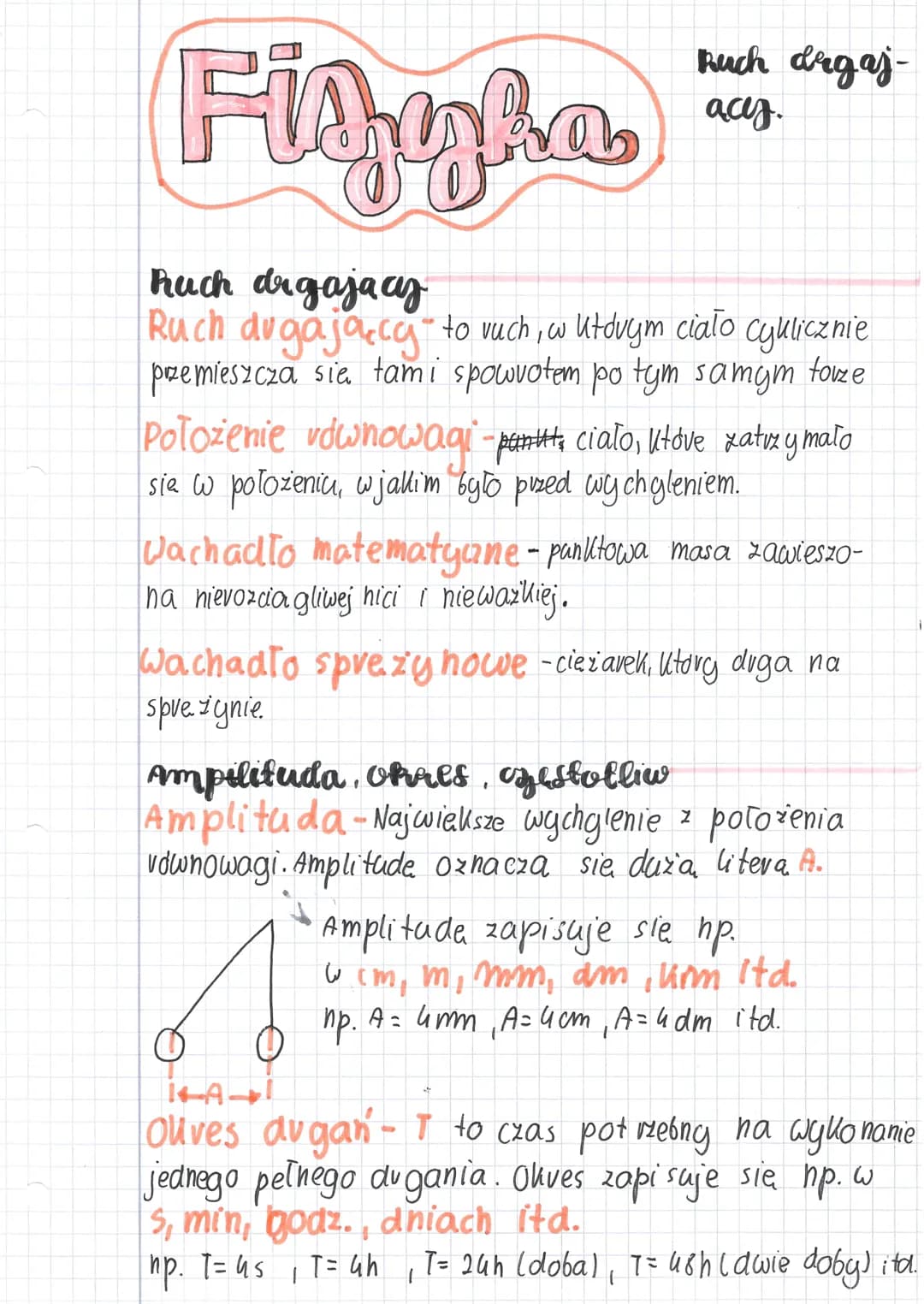 # Figghe

Ruch drgajacy
Ruch drgaj-
Ruch dugajacy to vuch, w utduym ciało cyklicznie
premieszcza się tami spowvotem po tym samym torze

Poło