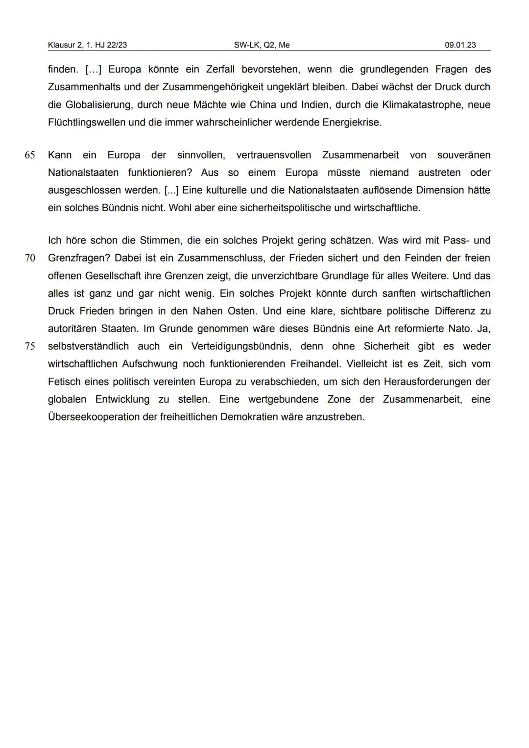 Klausur 2, 1. HJ 22/23
SW-LK, Q2, Me
09.01.23

Lernbereich: Europäische Union

Thema: Wie sollte die Zukunft Europas aussehen?

Materialien: