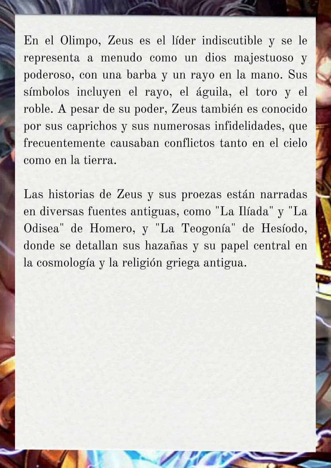 ZEUS
(dios del trueno, rayo
y regidor del Olimpo)

Zeus es uno de los dioses más importantes en la
mitología griega, conocido como el rey de