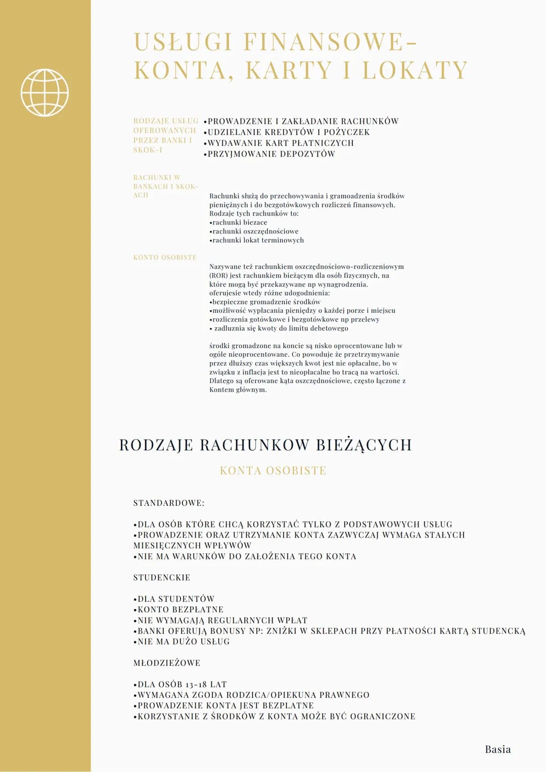 # USŁUGI FINANSOWE-
ΚΟΝΤΑ, KARTY I LOKATY

RODZAJE USLUG PROWADZENIE I ZAKŁADANIE RACHUNKÓW
OFEROWANYCH UDZIELANIE KREDYTÓW I POŻYCZEK
PRZEZ