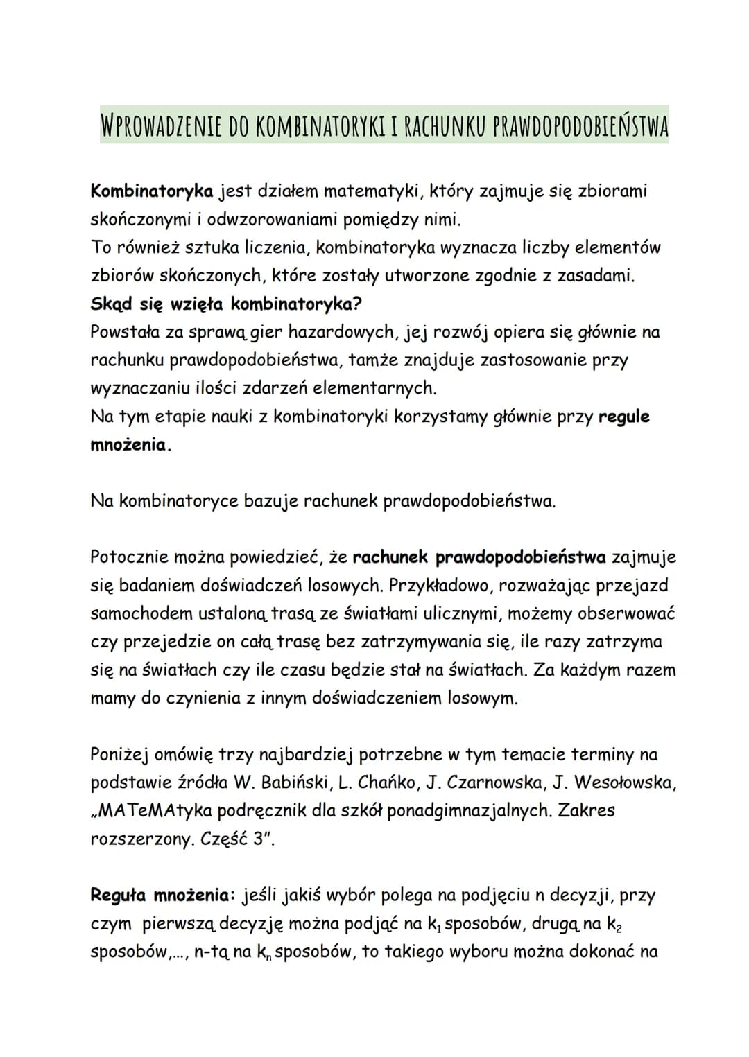 # WPROWADZENIE DO KOMBINATORYKI I RACHUNKU PRAWDOPODOBIEŃSTWA

Kombinatoryka jest działem matematyki, który zajmuje się zbiorami
skończonymi