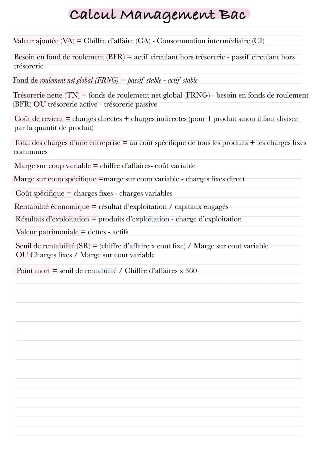 # Calcul Management Bac

Valeur ajoutée (VA) = Chiffre d'affaire (CA) - Consommation intermédiaire (CI)

Besoin en fond de roulement (BFR) =