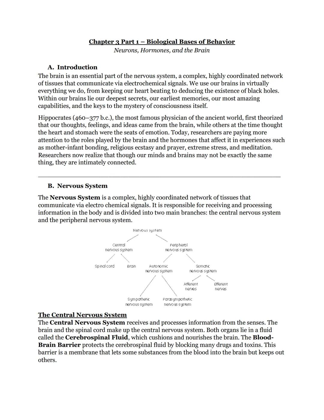 # Chapter 3 Part 1 - Biological Bases of Behavior
Neurons, Hormones, and the Brain

## A. Introduction

The brain is an essential part of th