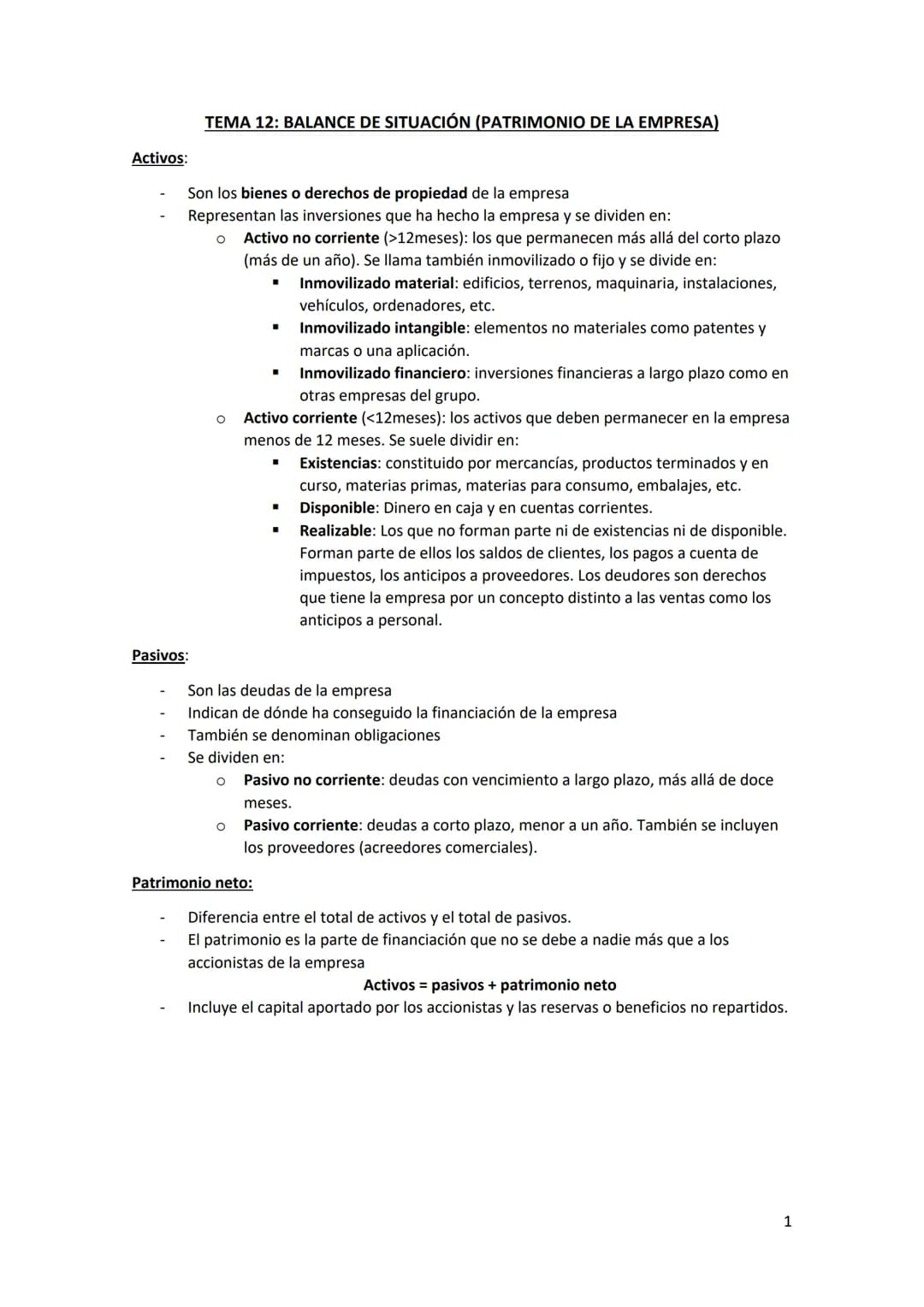 TEMA 12: BALANCE DE SITUACIÓN (PATRIMONIO DE LA EMPRESA)

Activos:

- Son los bienes o derechos de propiedad de la empresa
- Representan las