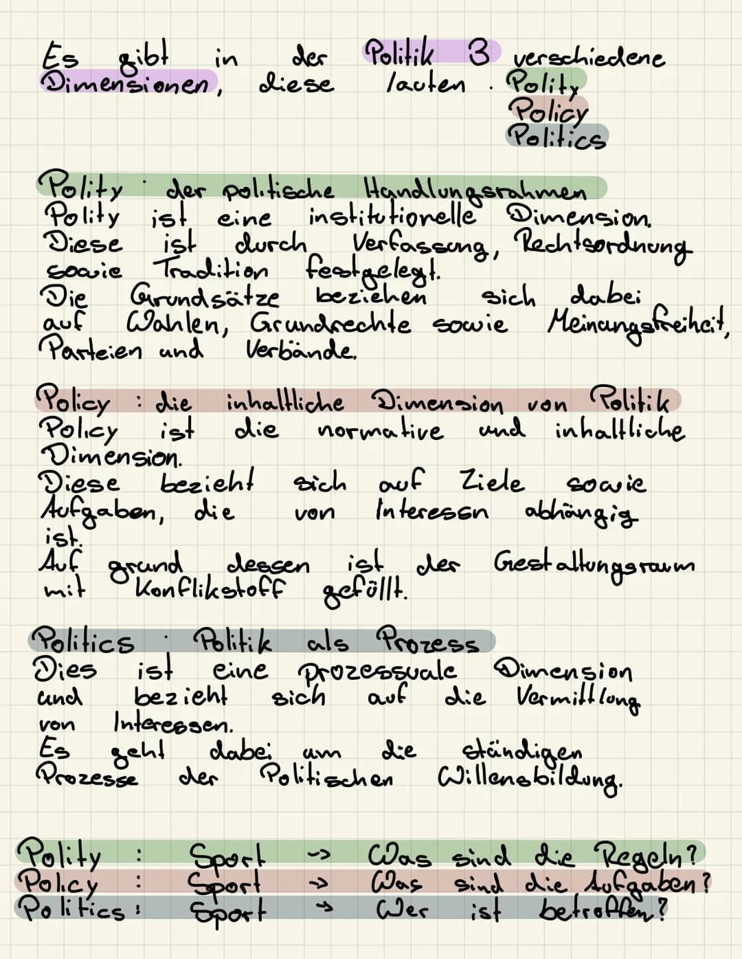 Es gibt in der Politik 3 verschiedene
Dimensionen, diese lauten. Polity
Policy
Politics

Polity : der politische Handlungsrahmen.
Polity ist
