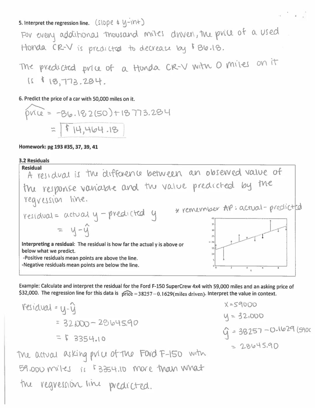 # 3.2 Least-Squares Regression Notes

Learning Objectives
-Interpret the slope and y intercept of a least-squares regression line.
-Use the 