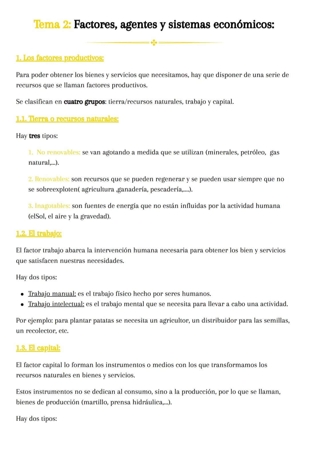 # Tema 2: Factores, agentes y sistemas económicos:

1. Los factores productivos:

Para poder obtener los bienes y servicios que necesitamos,