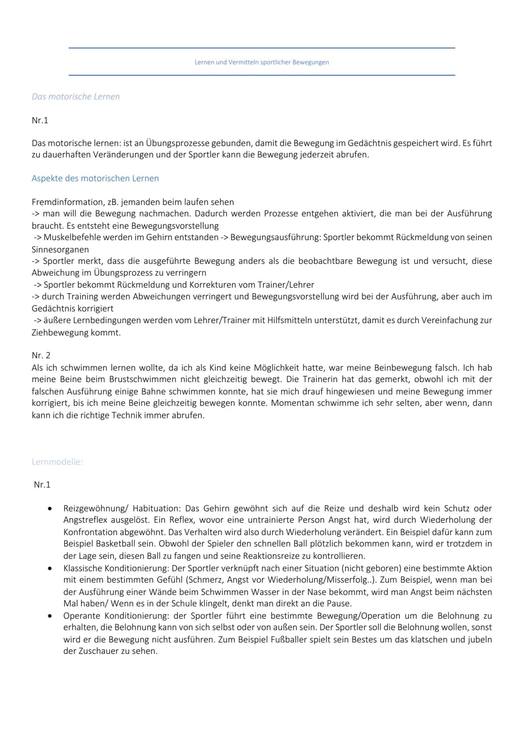 Lernen und Vermitteln sportlicher Bewegungen

Das motorische Lernen

Nr.1

Das motorische lernen: ist an Übungsprozesse gebunden, damit die 