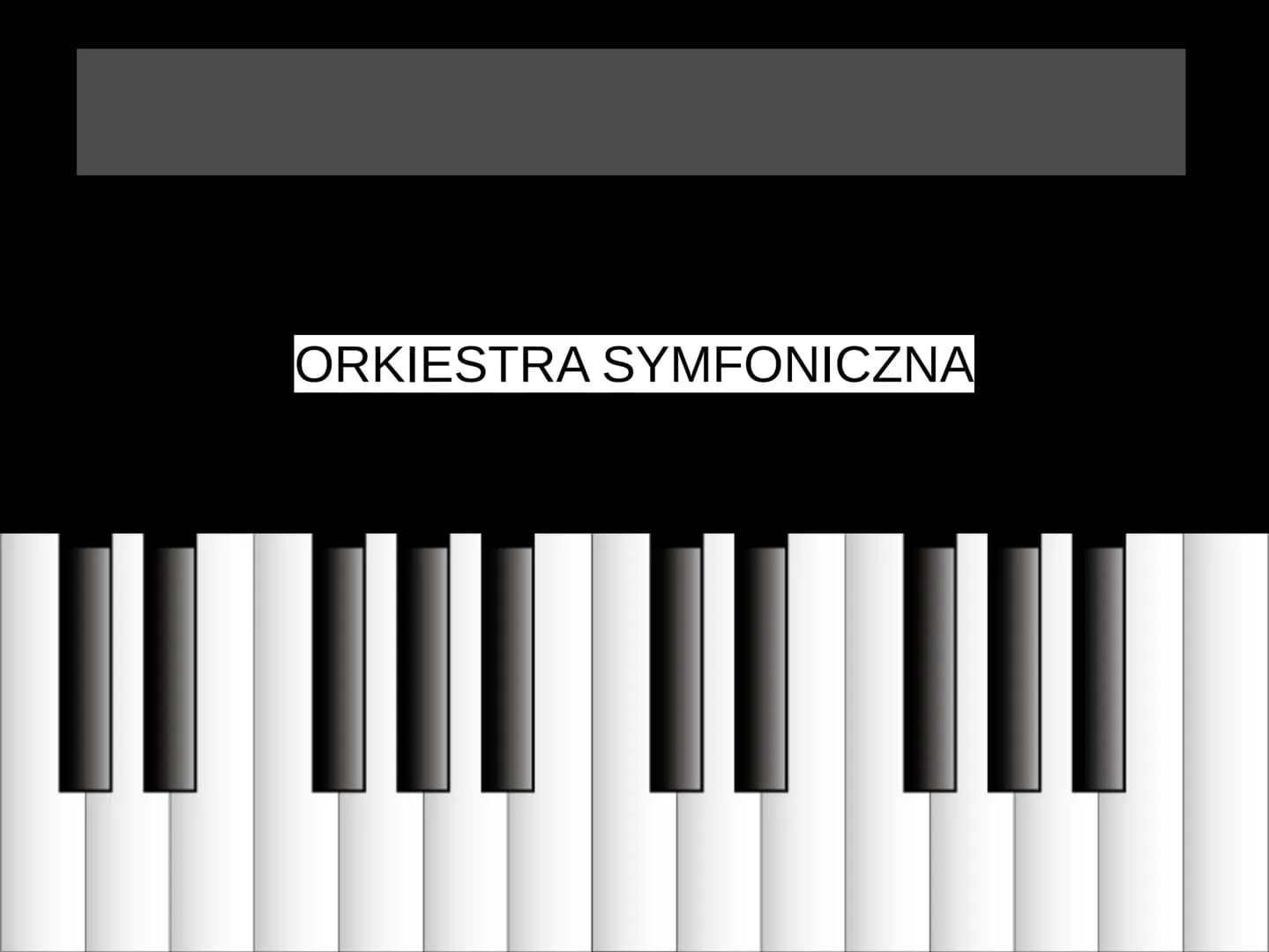 ORKIESTRA SYMFONICZNA # ORKIESTRA SYMFONICZNA

beben duży, werbel, talerze, trójkąt, ksylofon, gong...

kotly

instrumenty
muzyczne:

perkus