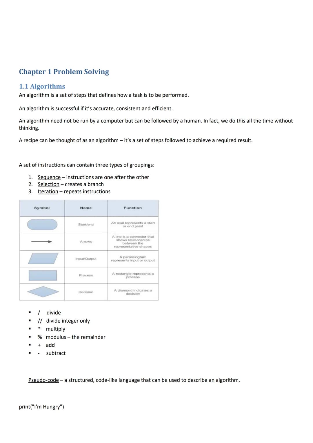 Chapter 1 Problem Solving

1.1 Algorithms

An algorithm is a set of steps that defines how a task is to be performed.

An algorithm is succe