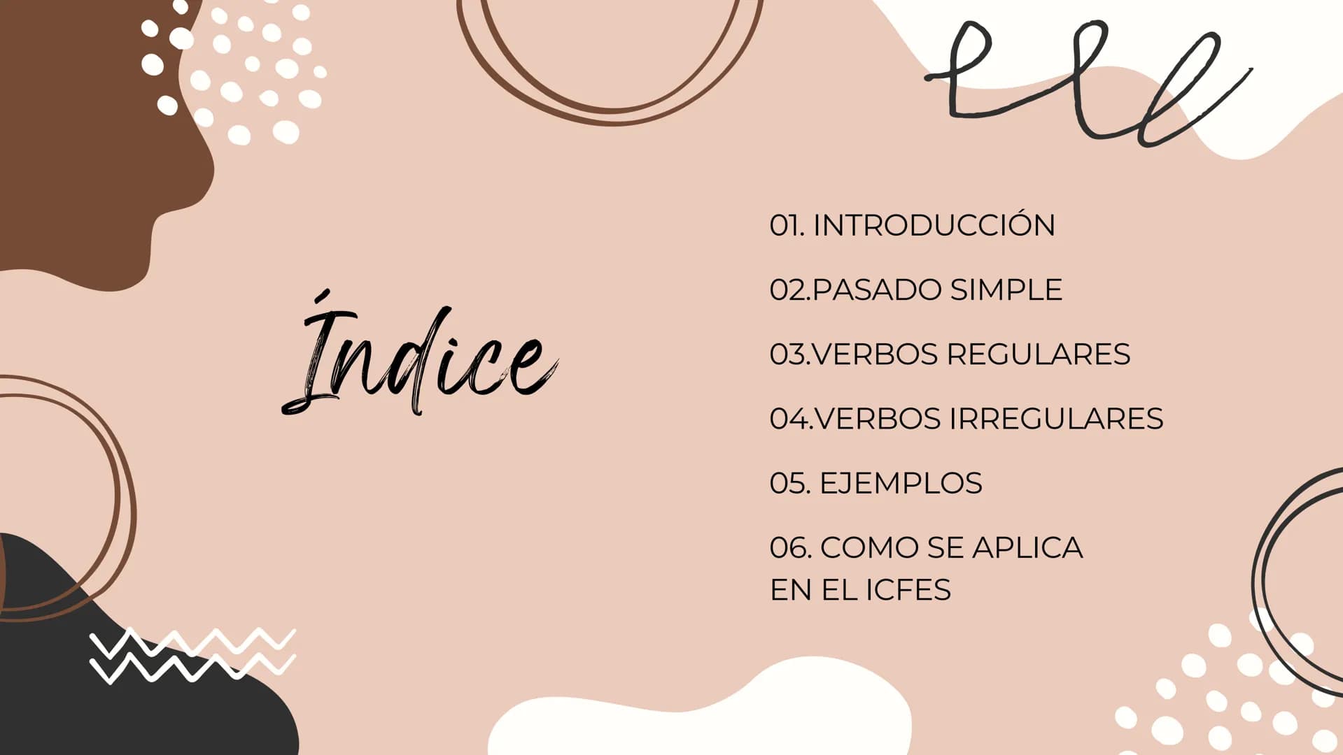 Past simple Indice

01. INTRODUCCIÓN

02.PASADO SIMPLE

03.VERBOS REGULARES

04.VERBOS IRREGULARES

05. EJEMPLOS

06. COMO SE APLICA
EN EL I