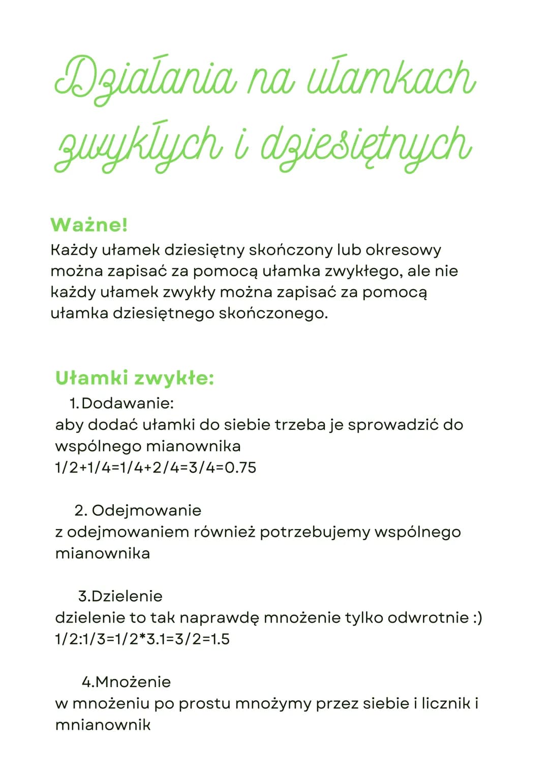 # Działania na ułamkach

zwykłych i dziesiętnych

## Ważne!

Każdy ułamek dziesiętny skończony lub okresowy
można zapisać za pomocą ułamka z