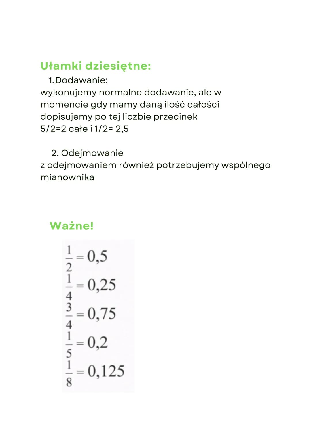 # Działania na ułamkach

zwykłych i dziesiętnych

## Ważne!

Każdy ułamek dziesiętny skończony lub okresowy
można zapisać za pomocą ułamka z
