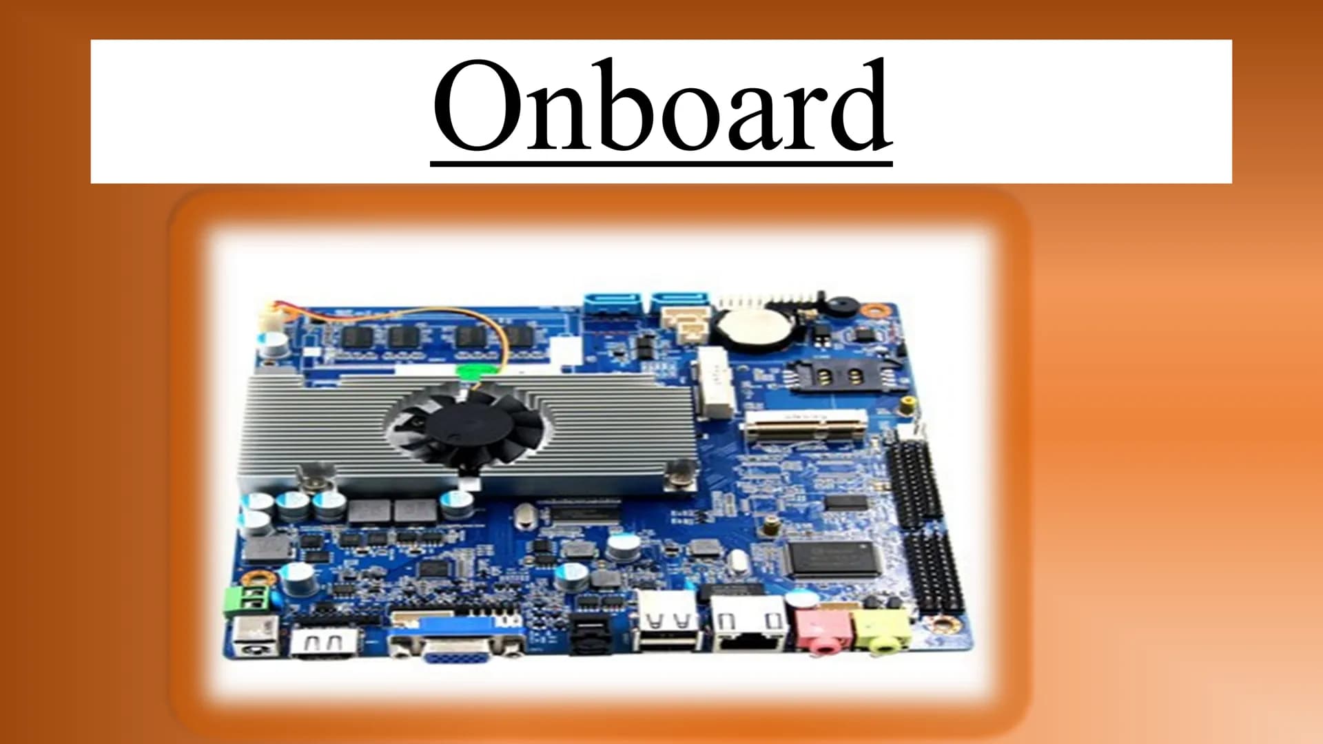 Motherboard # Inhalt

Allgemeines
Aufgaben und Komponeten
Anschlüsse
Bedeutung Onboard
Entwicklung früher und heute
Buissness-PC/Gaming-PC A