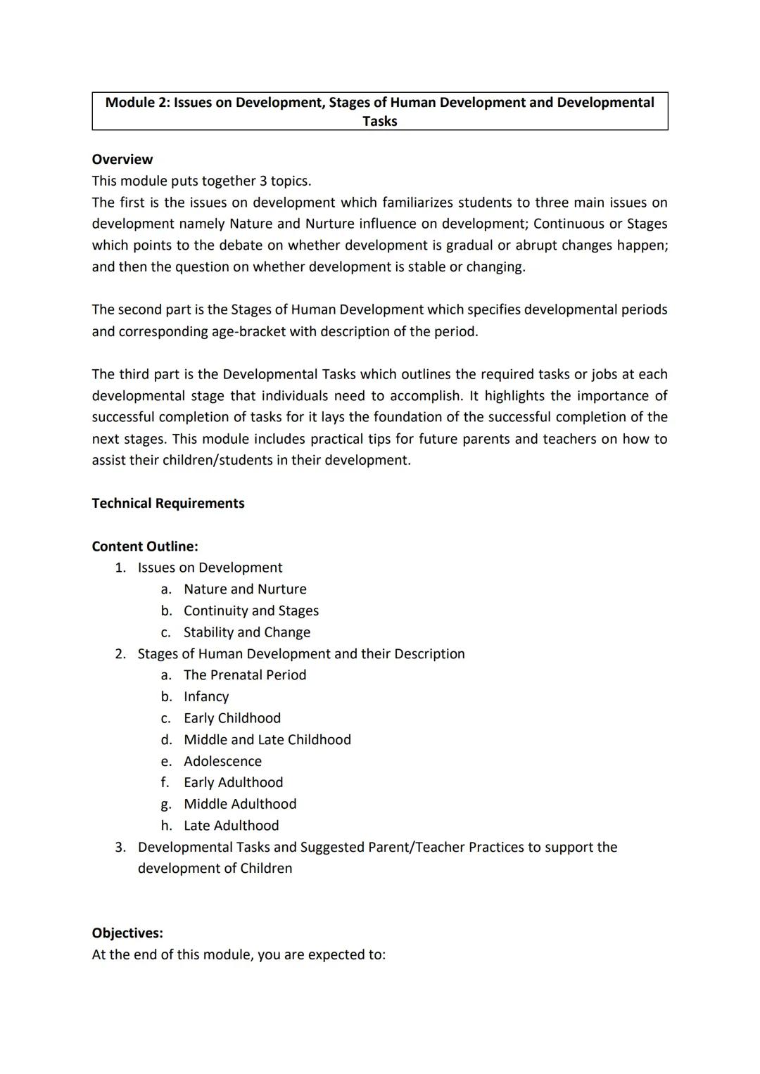 Module 2: Issues on Development, Stages of Human Development and Developmental
Tasks
Overview
This module puts together 3 topics.
The first 