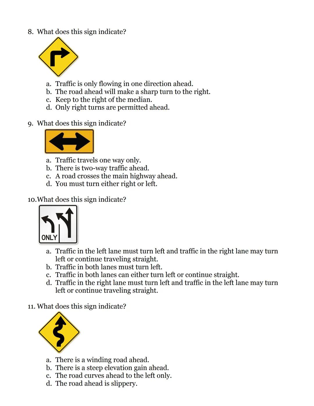 # Practice: Languages of Common Signs
***NOTE: Answer key is on page 4***
1. What does this sign indicate?

١١

a. The right lane ends and t