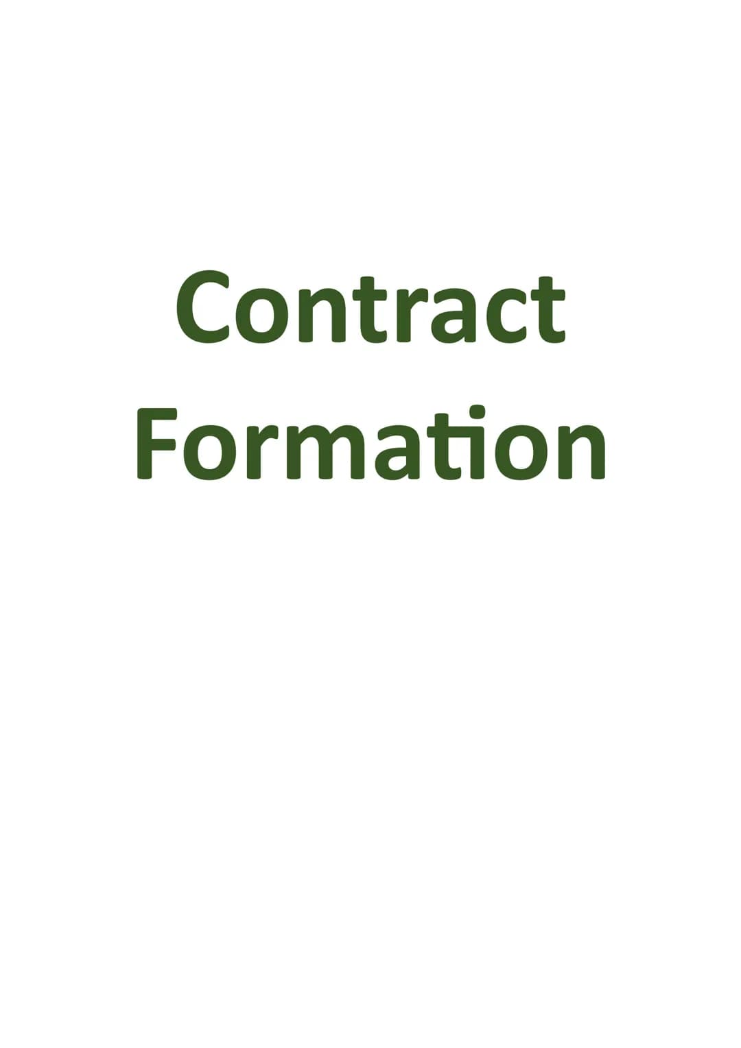 # Contract

# Formation # INTRODUCTION
*   Definition of a Contract- an agreement which is binding in law/ one that the court
will enforce.

