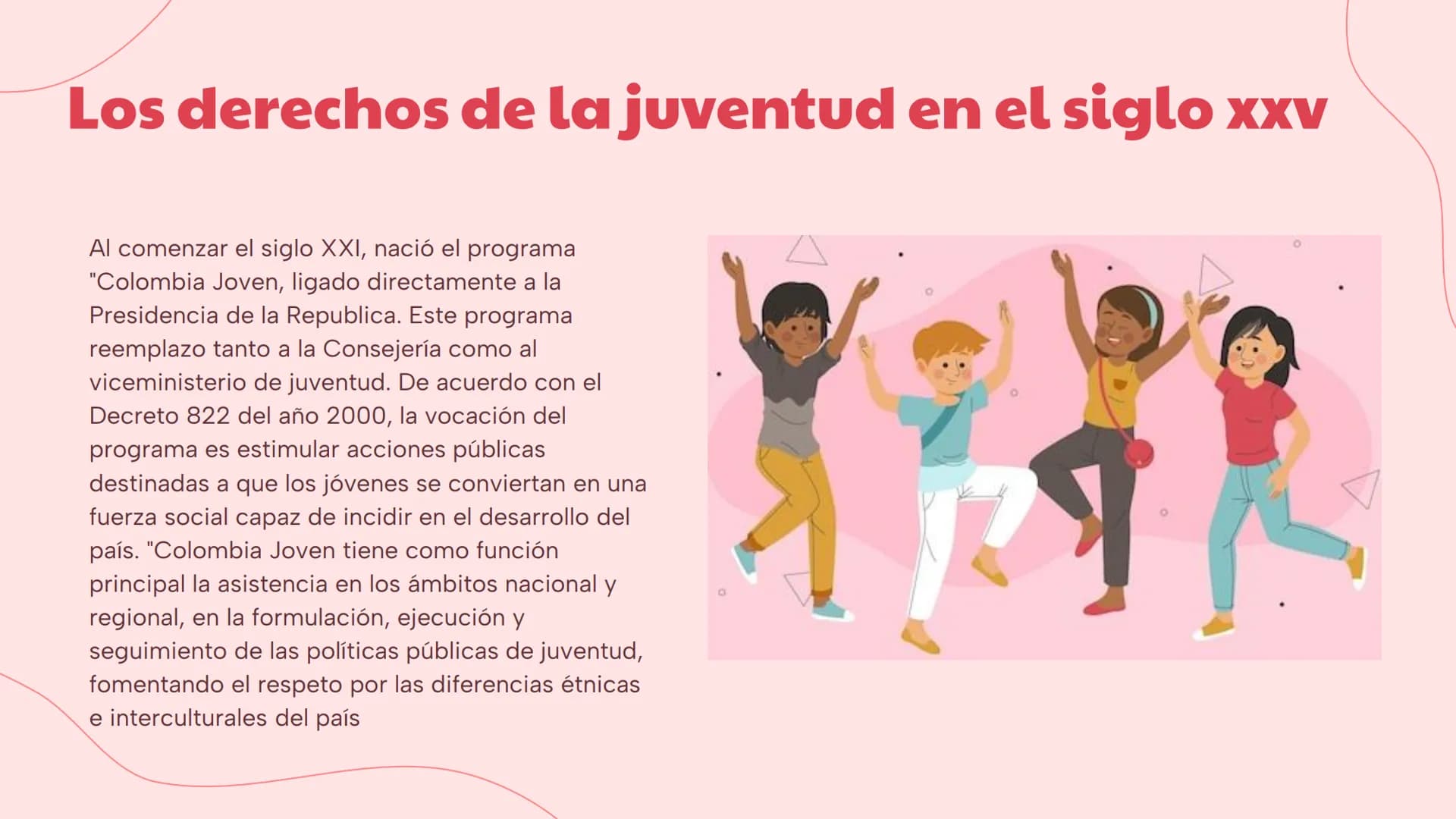 # Los derechos de la juventud

Desde los años 80 hasta la actualidad # La juventud y sus derechos

En las tradiciones la juventud se asocia 