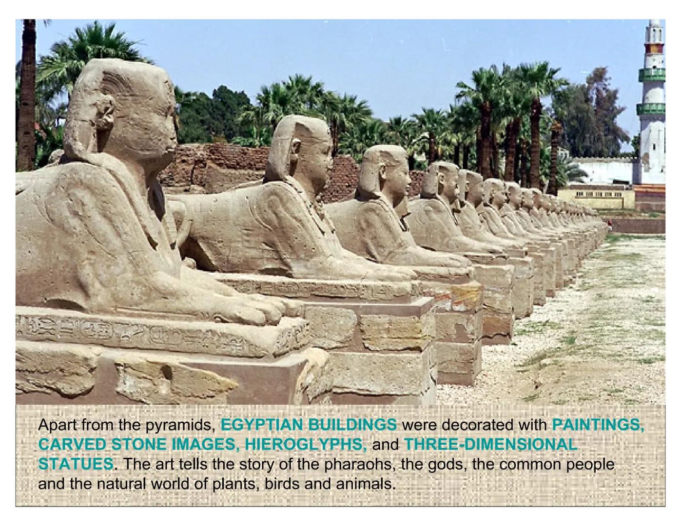 ARCHITECTURE ARCHITECTURE: The
ancient Egyptians built their
pyramids, tombs, temples
and palaces out of STONE,
the most durable of all
buil