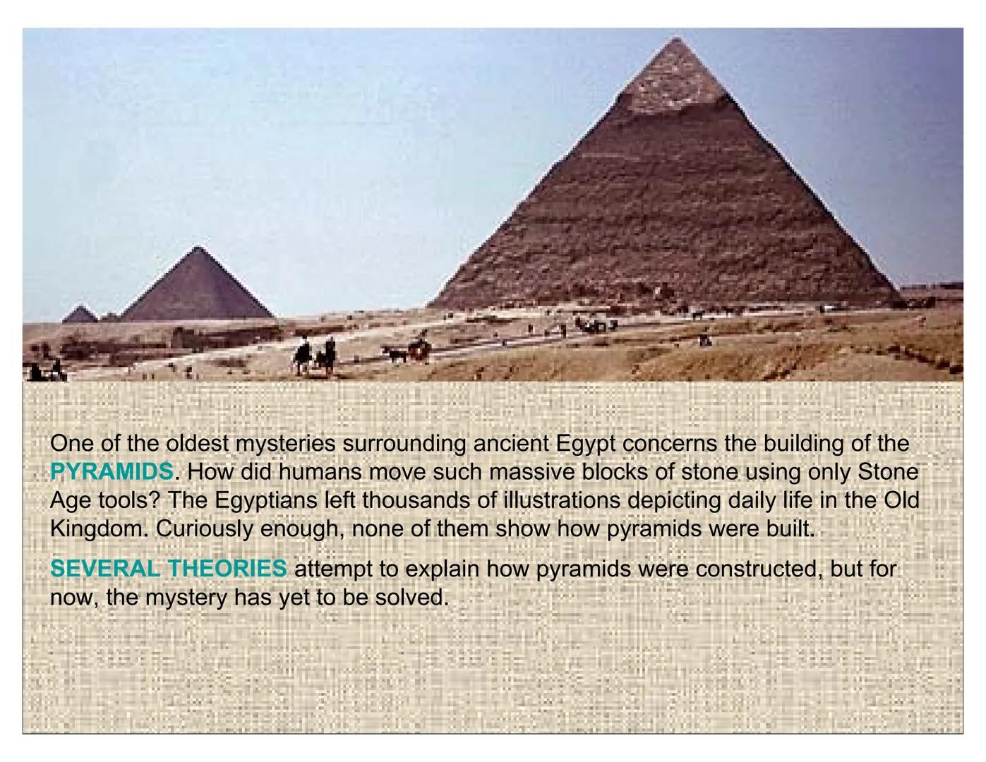 ARCHITECTURE ARCHITECTURE: The
ancient Egyptians built their
pyramids, tombs, temples
and palaces out of STONE,
the most durable of all
buil