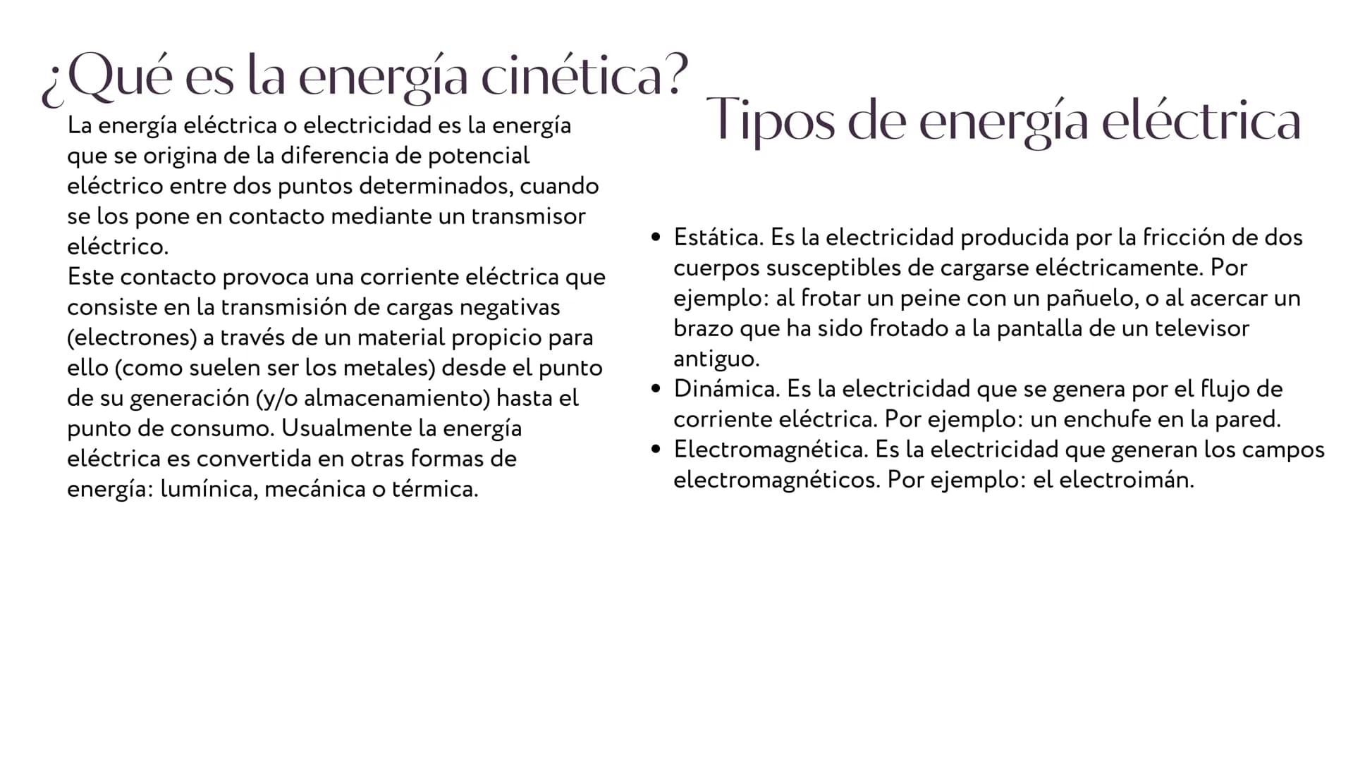 # ENERGÍA
# ELÉCTRICA # ¿Qué es la energía cinética?

La energía eléctrica o electricidad es la energía
que se origina de la diferencia de p