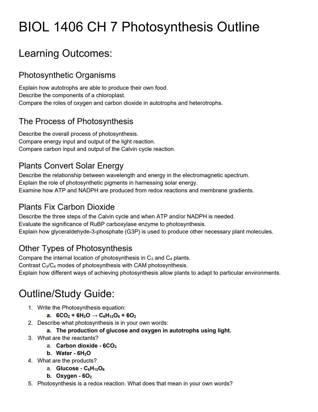# BIOL 1406 CH 7 Photosynthesis Outline

Learning Outcomes:

Photosynthetic Organisms

Explain how autotrophs are able to produce their own 