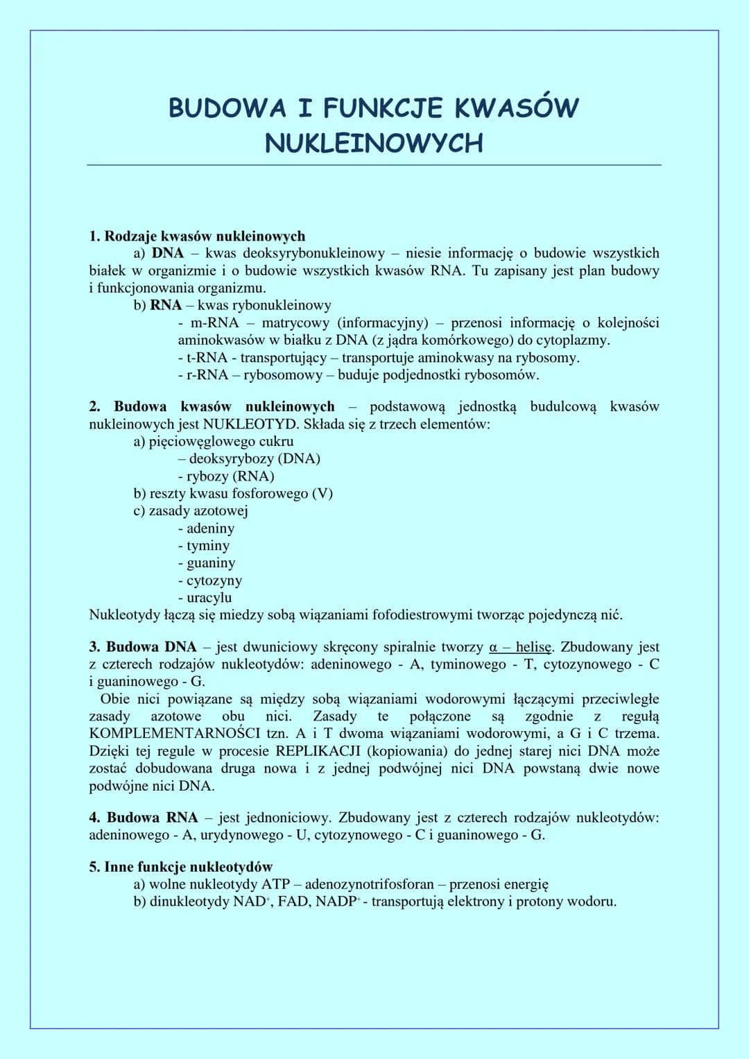 # BUDOWA I FUNKCJE KWASÓW
# NUKLEINOWYCH

1. Rodzaje kwasów nukleinowych
a) DNA kwas deoksyrybonukleinowy niesie informację o budowie wszyst