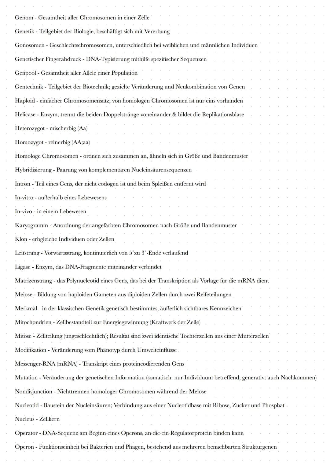 # CLOSSAR-GENETIK

Allel - Variante eines Gens/Erbanlage

Aminosäure - Bausteine des Eiweißmoleküls, etwa 20 verschiedene Typen

Anaphase - 