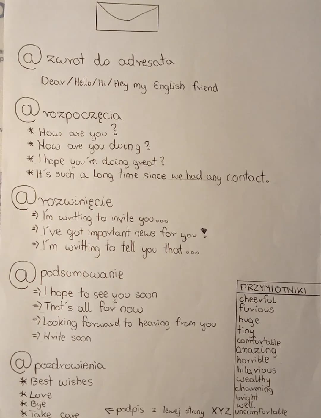 a
@zwrot do adresata
Dear/Hello/Hi/Hey my English friend
@rozpoczęcia
?
* How are you
*How are you doing?
* I hope you're doing great?
*It's