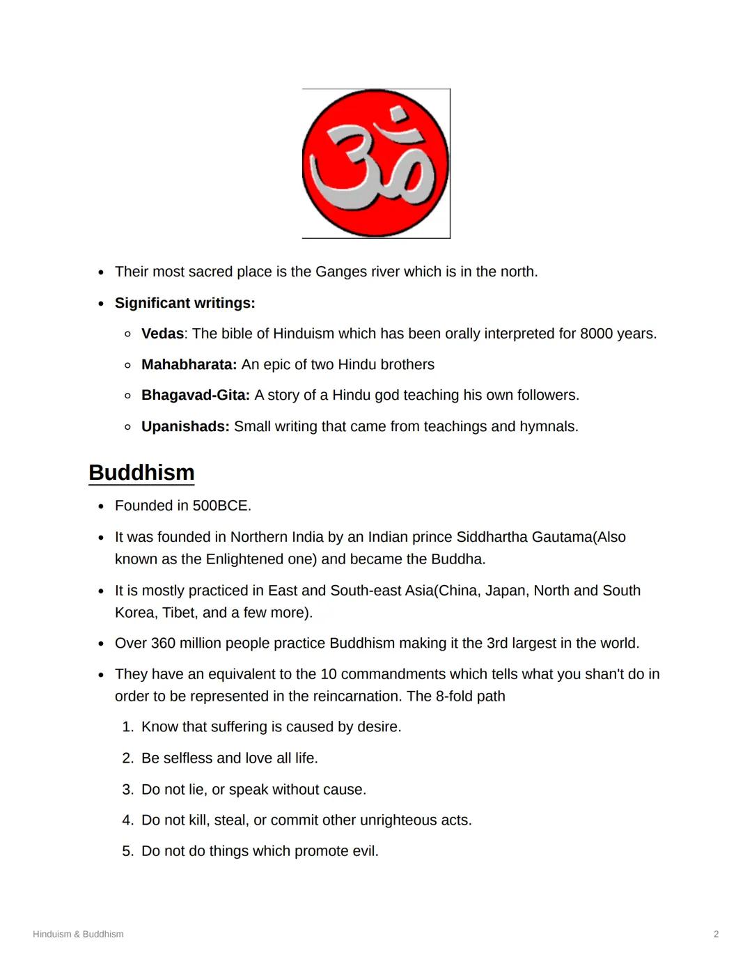 # Hinduism & Buddhism

Status Done

= Tags History

Hinduism

- It is a mix of Monotheistic, polytheistic, monistic, and more.
- More than 8