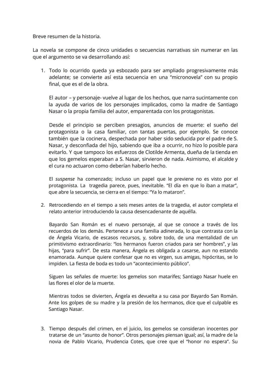 # Breve resumen de la historia.

La novela se compone de cinco unidades o secuencias narrativas sin numerar en las
que el argumento se va de