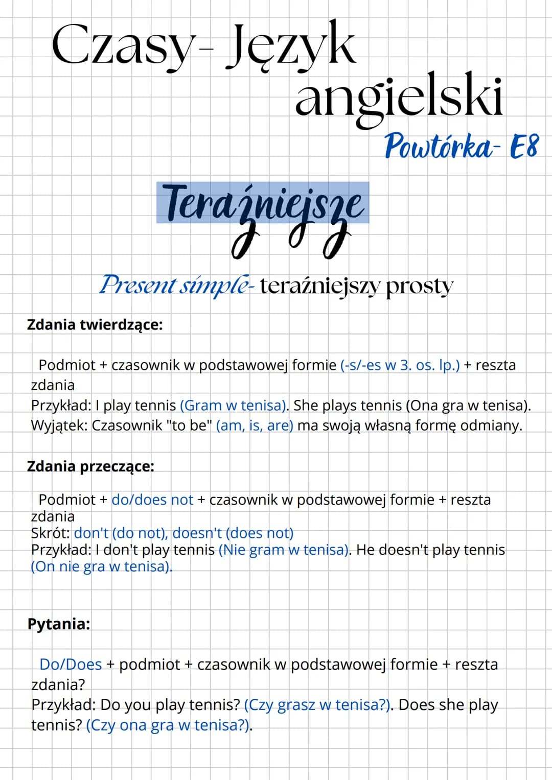 # Czasy- Język

angielski

Teraźniejsze

Powtórka-E8

Present simple-teraźniejszy prosty

Zdania twierdzące:

Podmiot + czasownik w podstawo