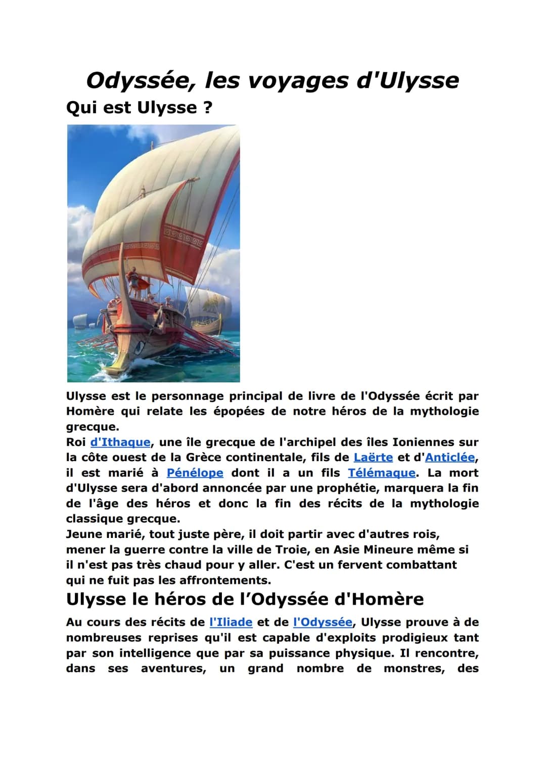 # Odyssée, les voyages d'Ulysse

Qui est Ulysse ?

Ulysse est le personnage principal de livre de l'Odyssée écrit par
Homère qui relate les 