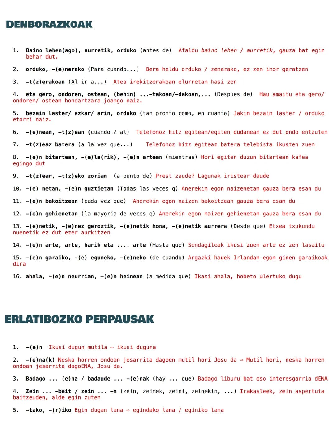# KAUSAZKO PERPAUSAK

1. (e)lako (porque) Berarekin joan ez naizelako haserretu da.
2. eta (ya que / pues) Batez ere, baieztapen baten ondor