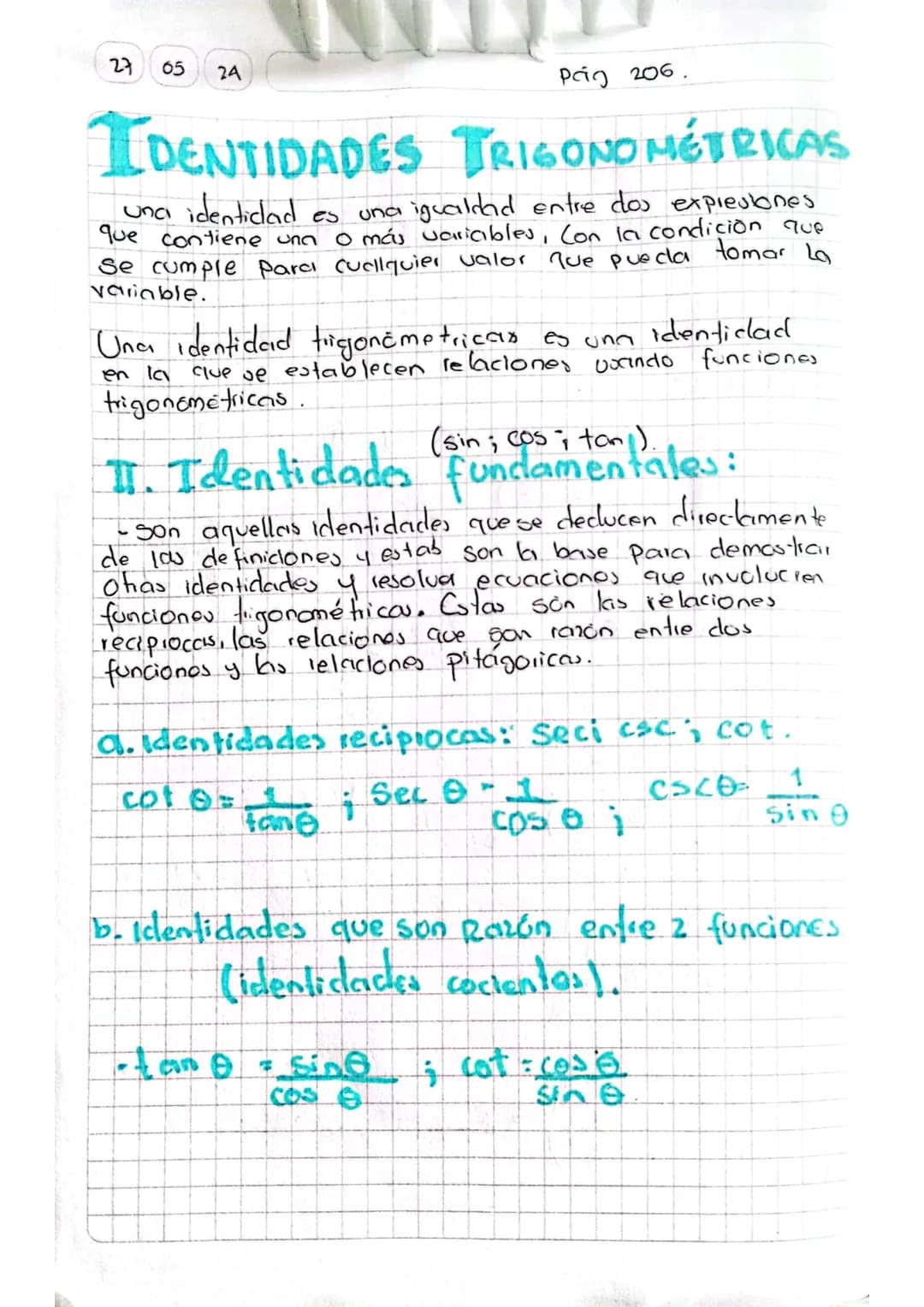 27 05
24
Prig 206.
# IDENTIDADES TRIGONOMÉTRICAS

Una identidad es una igualdad entre dos expresones
que contiene una o más variables, Con l