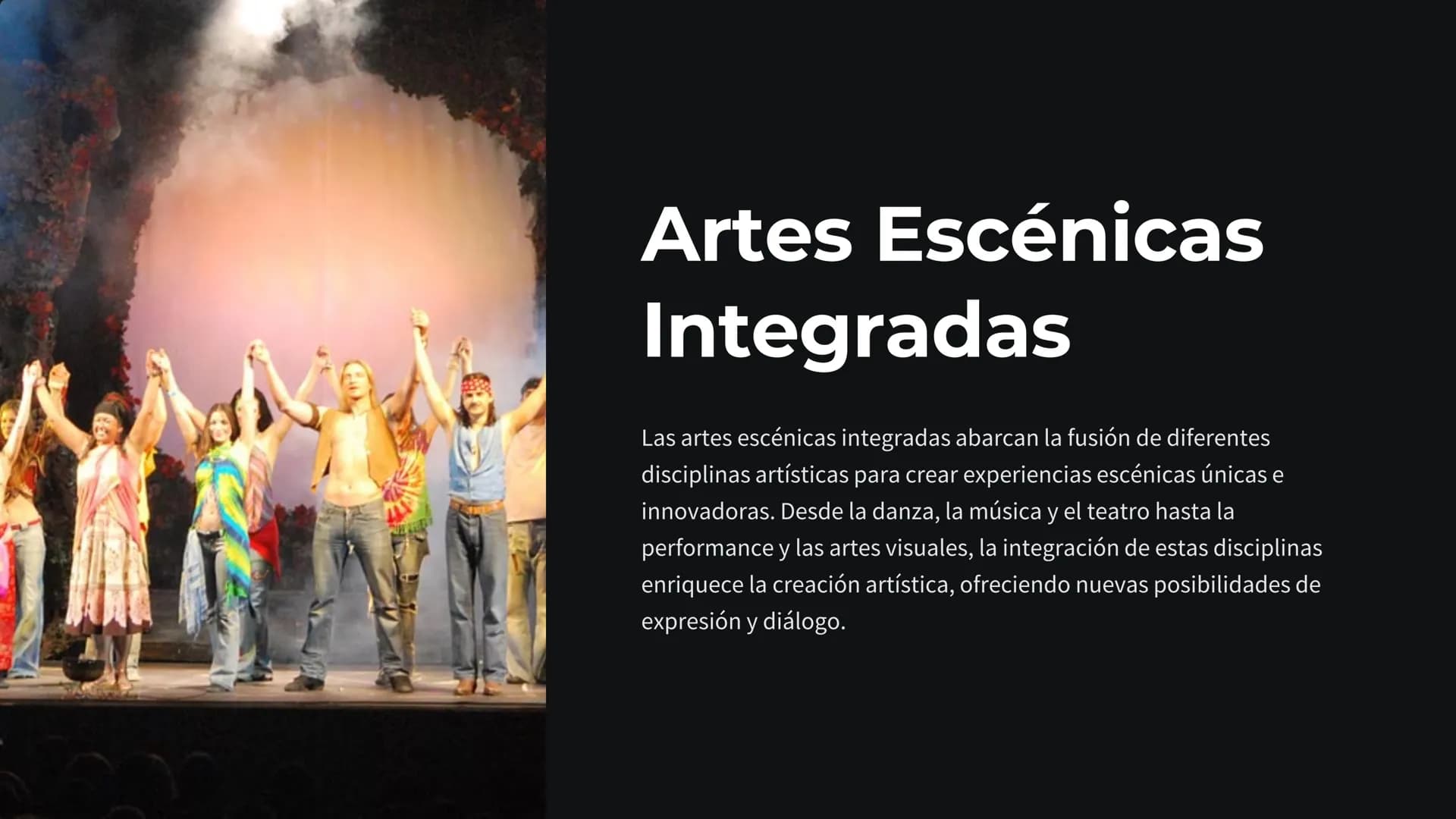 # Artes Escénicas

Integradas

Las artes escénicas integradas abarcan la fusión de diferentes
disciplinas artísticas para crear experiencias