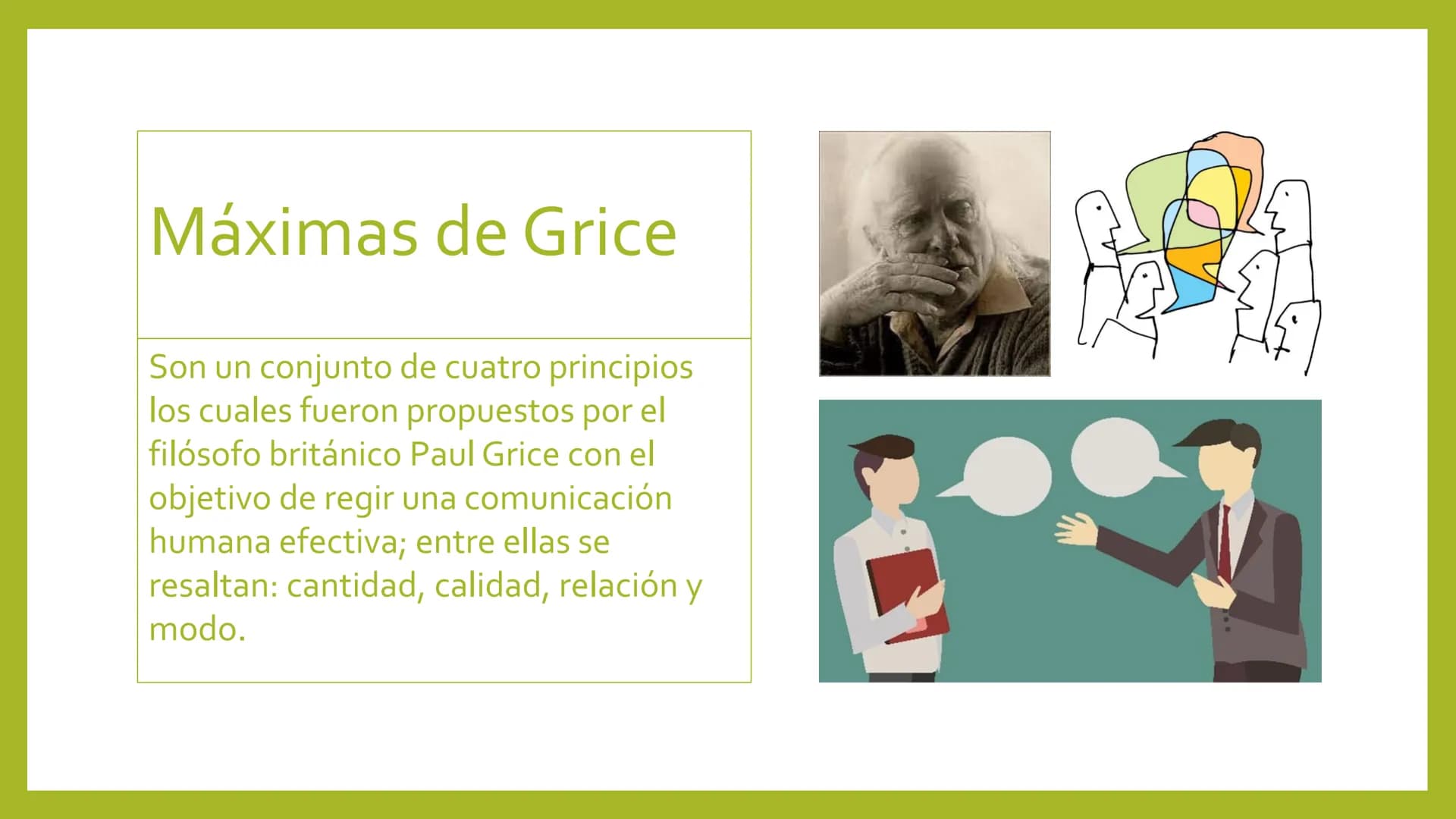 # ANÁLISIS DE LAS
# MÁXIMAS DE GRICE Y LOS
# ACTOS DE HABLA

Materia: Competencias en Lengua Materna.

Carrera: Lenguas Modernas. Máximas de